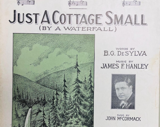 Just A Cottage Small (By A Waterfall)   1925   Artwork - Photo -    John Mccormack   B.G. DeSylva  James F. Hanley    Sheet Music