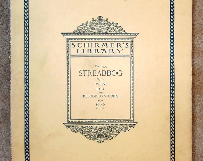 Streabbog   Twelve Very Easy And Melodious Studies   For The Piano  Schirmer's Library Vol.478      Piano Studies