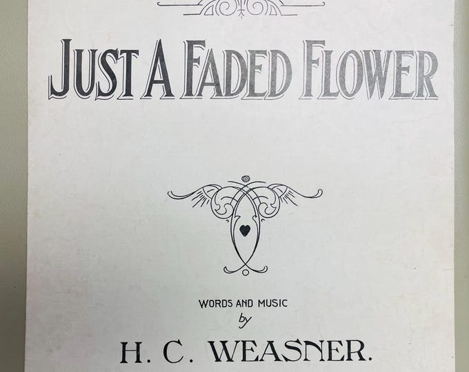 Just A Faded Flower   1921   Black & White      H.C. Weasner      Vintage Sheet Music