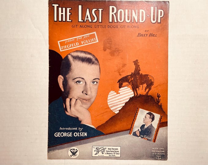 Last Round-Up, The (Git Along, Little Dogie, Git Along)   1933   Artwork - Photo -    George Olsen   Billy Hill      Sheet Music
