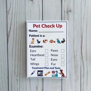 May include: A white rectangular Pet Check Up form with a blue border and red text. The form includes sections for the pet's name, patient type, and an examination checklist. Illustrations of various animals are included.