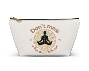 Don't Mess With My Chakras Accessory Pouch | Chakra Yoga Meditation Zipper Pouch