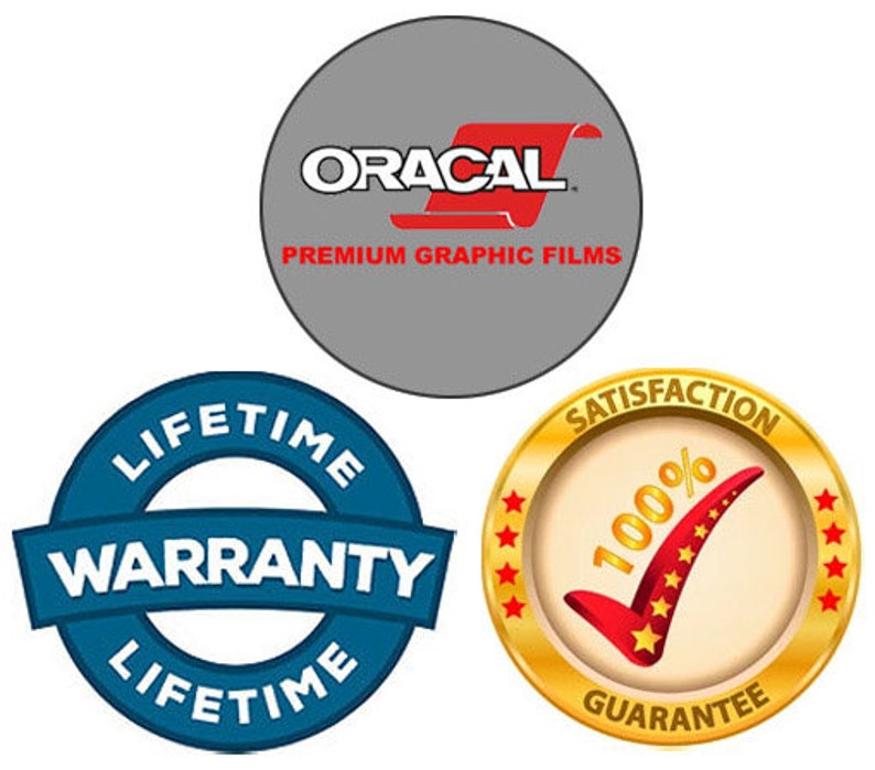 May include: Three circular logos with text. The top logo is gray with the text "ORACAL" in red and "PREMIUM GRAPHIC FILMS" in black. The left logo is blue with the text "LIFETIME WARRANTY LIFETIME" in white. The right logo is gold with the text "SATISFACTION 100% GUARANTEE" in red and white.