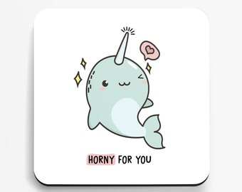 Narwhal Love Coaster - Horny for You! Cute & Funny Valentine's Gift - Unique Love for Girlfriend or Boyfriend - Romantic Gift