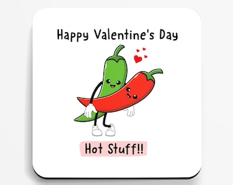 Happy Valentine's Day Coaster - Hot Stuff! Funny Valentines gift -  Cute gift for girlfriend or boyfriend - Valentine - Unique Love Gift