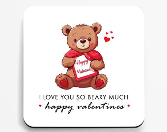 I love you so beary much coaster - Unique Gift - Funny Valentines gift -  Cute gift for girlfriend or boyfriend - Valentine - Romantic Gift