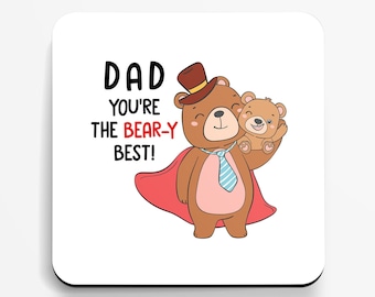 Father's Day Coaster -Dad you're the bear-y best! - Heartwarming Gift for Dads - Thoughtful Father's Day Gift - Funny Dad Gift