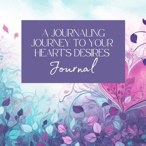 Discover What You Really Want With These Guided Journal Prompts - A Journaling Journey to Your Heart’s Desires