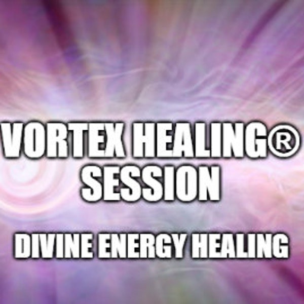 Vortex Healing® Divine Energy Healing Session