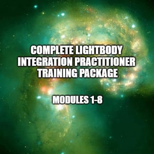 May include: A green and yellow galaxy-like image with the text "Complete Lightbody Integration Practitioner Training Package Modules 1-8".