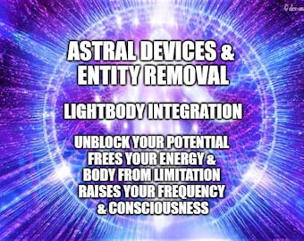 Astral Devices & Entity Removal - Lightbody Integration - live on zoom - 5th session and no prerequisites