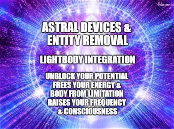 Astral Devices & Entity Removal - Lightbody Integration - live on zoom - 5th session and no prerequisites