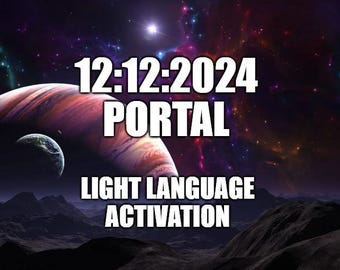 12:12 Portal Activation 2024 - Light Language - ascension - D N A activation
