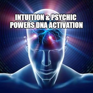 Intuition and Psychic Powers DNA Activation