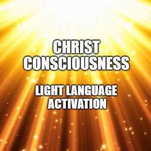 Christ Consciousness Light Language Activation - instant mp3 download