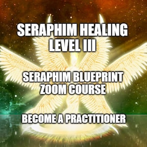 Seraphim Blueprint Level III - zoom course - become a practitioner
