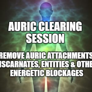 May include: A silhouette of a person with a rainbow aura around them. The text reads "Auric Clearing Session Remove Auric Attachments Discarnates, Entities & Other Energetic Blockages".