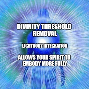Könnte beinhalten: Eine blaue Silhouette einer Person, die in einem hellblauen und weißen Licht steht. Der Text "Divinity Threshold Removal" und "Lightbody Integration" befindet sich über der Person. Der Text "Allows your spirit to embody more fully" befindet sich unter der Person.
