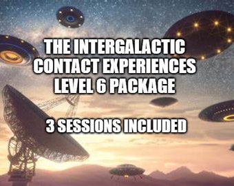 The InterGalactic Contact Experiences Level 6 Package (3 sessions included)