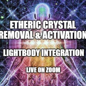 Verwijdering en activering van etherische kristallen - Lichtlichaamintegratie - live op zoom - 3e sessie