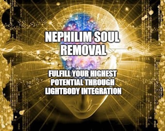 Nephilim Soul Removal - Lightbody Integration - 2nd session - Fulfill your highest potential through lightbody integration