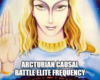 Arcturian Causal Battle Elite Frequency Session