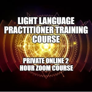 Light Language Practitioner Training Course - Learn Light Language - private online 1 hour zoom course