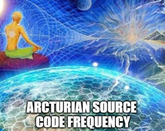 May include: Digital artwork depicting a meditating figure with a glowing aura, set against a backdrop of swirling blue energy and celestial elements. The text "ARCTURIAN SOURCE CODE FREQUENCY" is displayed at the bottom.