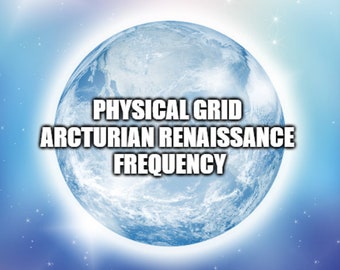 Physical Grid Arcturian Renaissance Frequency Session - materialization with ease and grace, the divine blueprint and plan on a soul level