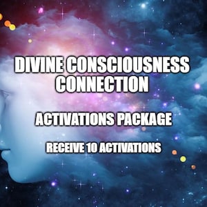 May include: A digital art image featuring a profile of a light blue face with the text "DIVINE CONSCIOUSNESS CONNECTION ACTIVATIONS PACKAGE RECEIVE 10 ACTIVATIONS" over a nebula background with yellow and orange orbs.