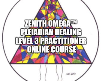 Zenith Omega™ Pleiadian Healing Level 3 Practitioner online zoom course - Language of Light