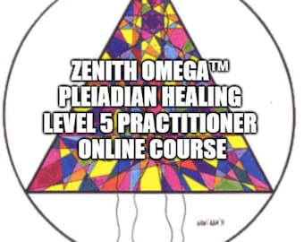 Zenith Omega™ Pleiadian Healing Level 5 Practitioner online zoom course - Language of Light