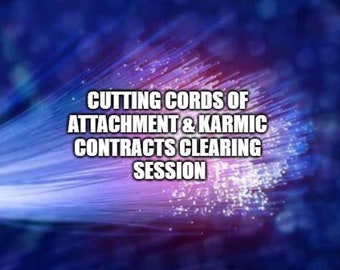 May include: A blue and purple background with a burst of light in the center. The text "CUTTING CORDS OF ATTACHMENT & KARMIC CONTRACTS CLEARING SESSION" is superimposed on the light.
