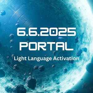 6:6 Portal Activation 2025 - Light Language - D N A activation
