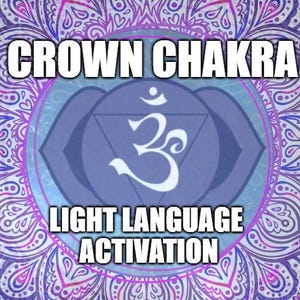 Crown Chakra Light Language Activation - instant mp4 download