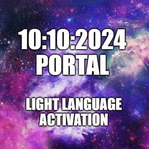 10:10 Portal Activation 2024 - Light Language - ascension - D N A activation