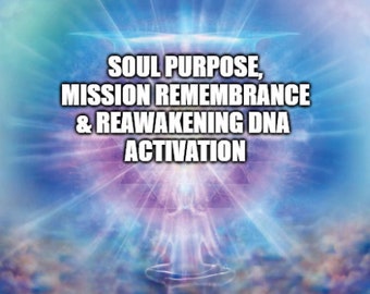 May include: A bright, colorful image with a glowing, white, chalice-like shape in the center. The text "SOUL PURPOSE, MISSION REMEMBRANCE & REAWAKENING DNA ACTIVATION" is written in white letters against a blue and purple background.
