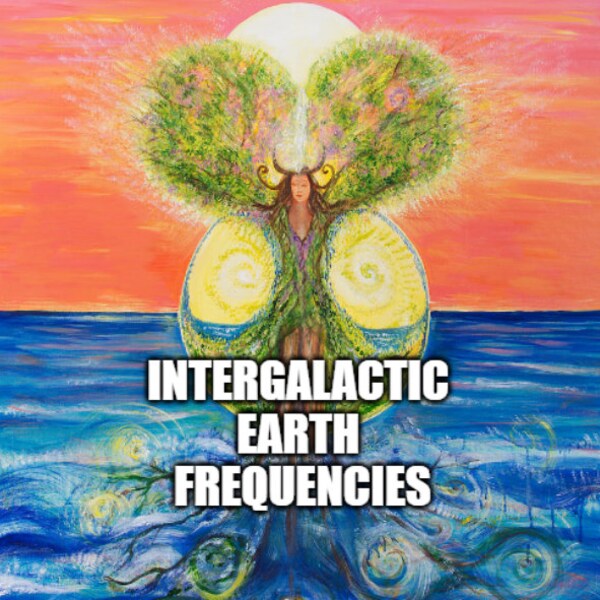 InterGalactic Earth Frequencies Session - heal and balance from both a cosmic perspective and earthly perspective of the seven subtle bodies