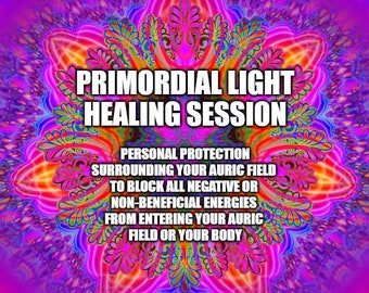 Primordial Light Healing Session. Personal protection surrounding your auric field to block all negative or non-beneficial energies.