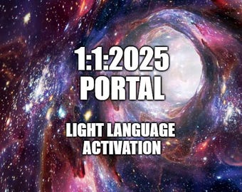 1:1 Portal Activation 2025 - Light Language, ascension, D N A activation, new beginnings & manifestation