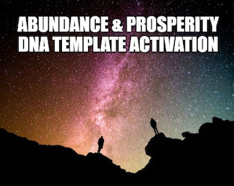 Abundance & Prosperity DNA Template Activation - energetic clearing and frequency upgrades to attract more wealth