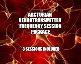 Arcturian Neurotransmitter Frequency Session Package - 3 sessions included - Well Being and Joy