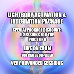 Lightbody Activation & Integration Package very advanced of 9 sessions – with special package discount - 9 sessions for the price of 6