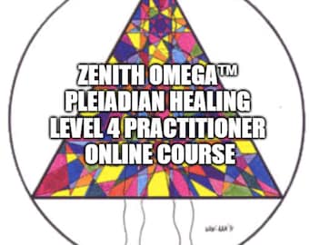 Zenith Omega™ Pleiadian Healing Level 4 Practitioner online zoom course - Language of Light