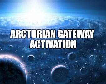 Arcturian Gateway Activation