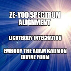 May include: A blue and white image with a bright white light in the center. The text "ZE-YOD SPECTRUM ALIGNMENT" is at the top of the image. The text "LIGHTBODY INTEGRATION" is in the middle of the image. The text "EMBODY THE ADAM KADMON DIVINE FORM" is at the bottom of the image.