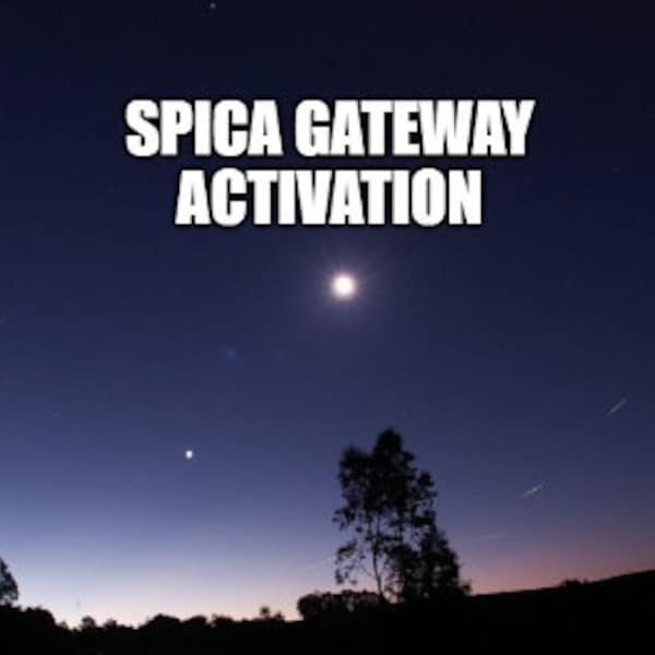 Spica Gateway Activation - reversing all DNA modifications that have been made, that do not align with the Angelic Human Template