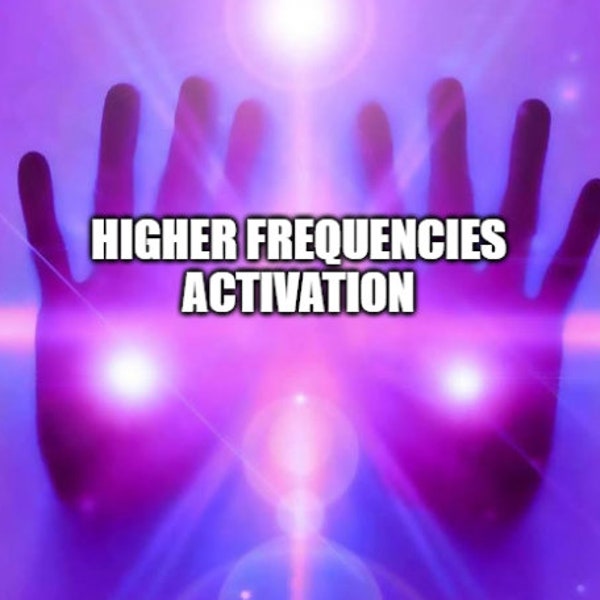 Higher Frequencies Activation