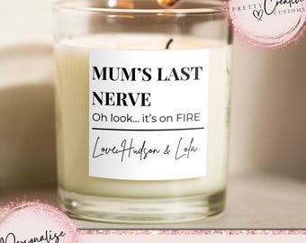 Funny scented candle gift for mum, Mum&#39;s last nerve candle, Mother&#39;s Day, Christmas gift, Birthday, first gift for mummy Custom Gift For Her