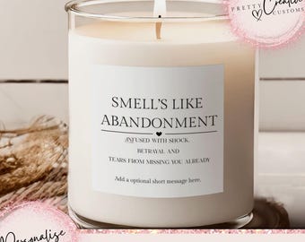 Smells Like Abandonment Farewell Gift for Colleague Friend Coworker Scented Candle Work Leaving Going Away New Job Moving Retirement Leaving